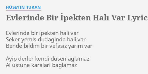 evlerinde bir ipekten hali var lyrics by huseyin turan evlerinde bir ipekten hali