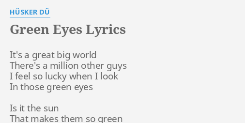 Green Eyes Lyrics By HÜsker DÜ Its A Great Big 1827