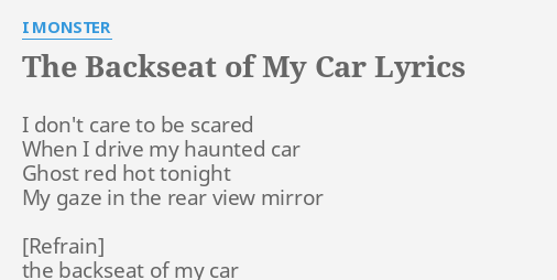 backseat of my car lyrics i monster