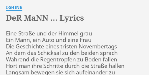 Der Mann Lyrics By I Shine Eine Strasse Und Der