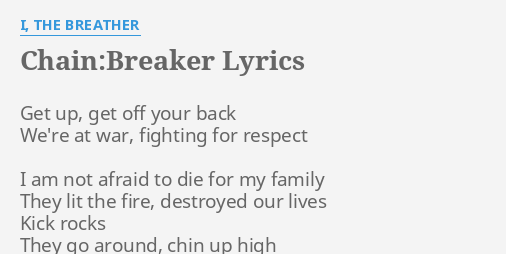 Chain Breaker Lyrics By I The Breather Get Up Get Off