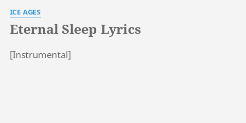 eternal-sleep-lyrics-by-ice-ages