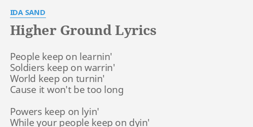 Higher Ground Lyrics By Ida Sand People Keep On Learnin