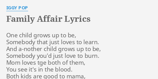 "FAMILY AFFAIR" LYRICS By IGGY POP: One Child Grows Up...