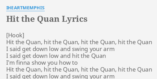 HIT THE QUAN" LYRICS by IHEARTMEMPHIS: Hit the Quan, hit...