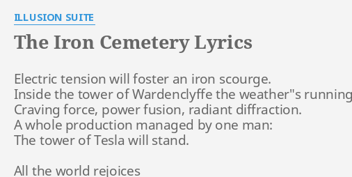 The Iron Cemetery Lyrics By Illusion Suite Electric Tension Will Foster