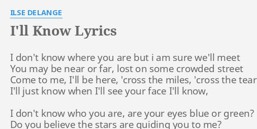 Ill Know Lyrics By Ilse Delange I Dont Know Where 4260