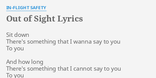 Out Of Sight Lyrics By In Flight Safety Sit Down Theres Something