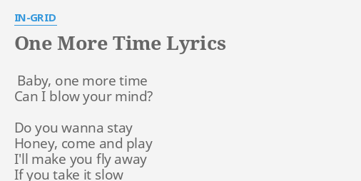 One More Time Lyrics By In Grid Baby One More