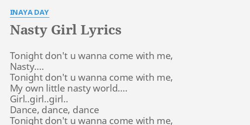 Nasty Girl Lyrics By Inaya Day Tonight Don T U Wanna