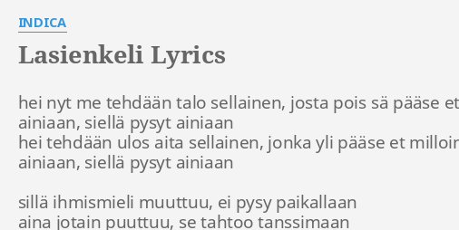 "LASIENKELI" LYRICS By INDICA: Hei Nyt Me Tehdään...