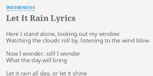 Let It Rain Lyrics By Indigenous Here I Stand Alone