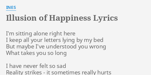 Illusion Of Happiness Lyrics By Ines I M Sitting Alone Right