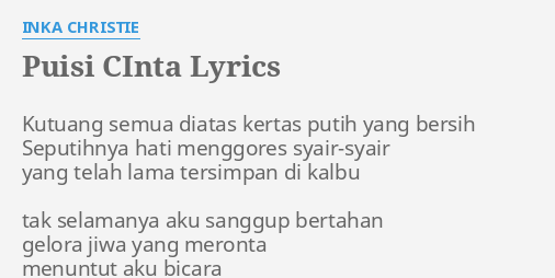 "PUISI CINTA" LYRICS by INKA CHRISTIE: Kutuang semua diatas kertas...