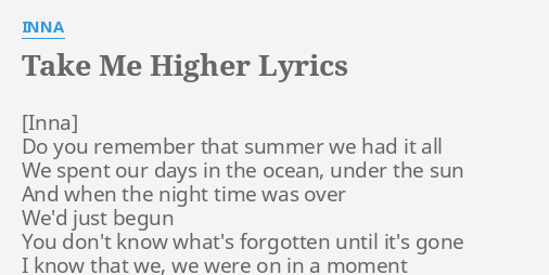 Take Me Higher Lyrics By Inna Do You Remember That