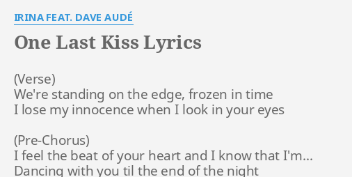 One Last Kiss Lyrics By Irina Feat Dave Aude We Re Standing On The