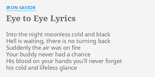 Eye To Eye Lyrics By Iron Savior Into The Night Moonless