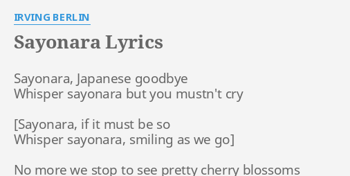 Sayonara Lyrics By Irving Berlin Sayonara Japanese Goodbye Whisper