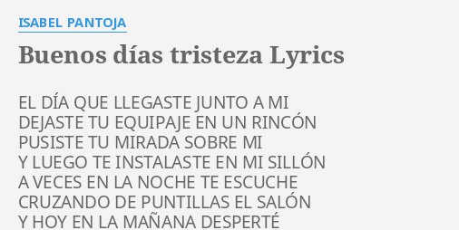 Buenos DÍas Tristeza Lyrics By Isabel Pantoja El DÍa Que Llegaste 3099