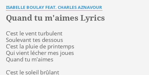 Quand Tu M Aimes Lyrics By Isabelle Boulay Feat Charles Aznavour C Est Le Vent Turbulent