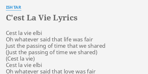 C Est La Vie Lyrics By Ishtar Cest La Vie Elbi