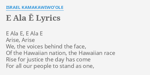 E Ala E Lyrics By Israel Kamakawiwoʻole E Ala E E