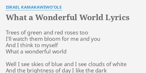 What A Wonderful World Lyrics By Israel Kamakawiwoʻole Trees Of Green And 