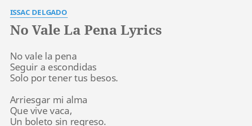  NO VALE LA PENA LYRICS By ISSAC DELGADO No Vale La Pena 