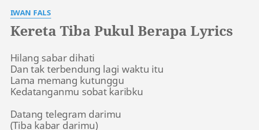 Kereta Tiba Pukul Berapa Lyrics By Iwan Fals Hilang Sabar