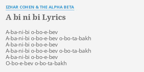 A Bi Ni Bi Lyrics By Izhar Cohen The Alpha Beta A Ba Ni Bi O Bo E Bev A Ba Ni Bi O Bo E Bev