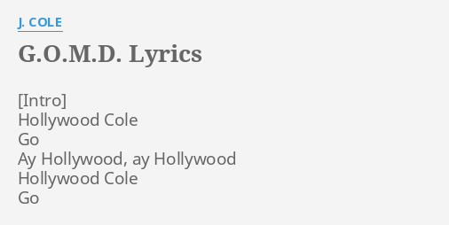 G O M D Lyrics By J Cole Hollywood Cole Go Ay