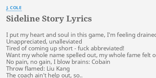 Sideline Story Lyrics By J Cole I Put My Heart