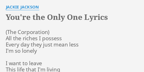 You Re The Only One Lyrics By Jackie Jackson All The Riches I