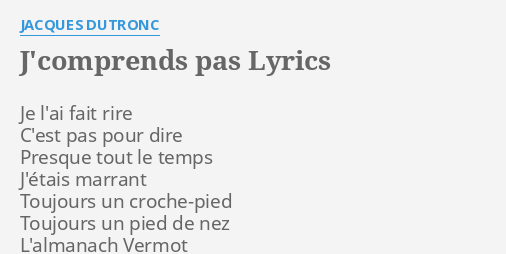 "J'COMPRENDS PAS" LYRICS By JACQUES DUTRONC: Je L'ai Fait Rire...