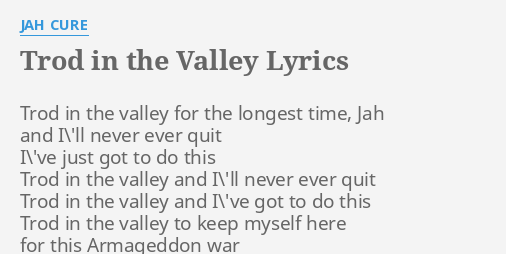 Trod In The Valley Lyrics By Jah Cure Trod In The Valley