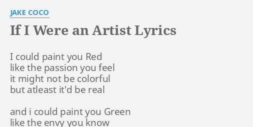 "IF I WERE AN ARTIST" LYRICS by JAKE COCO: I could paint you...