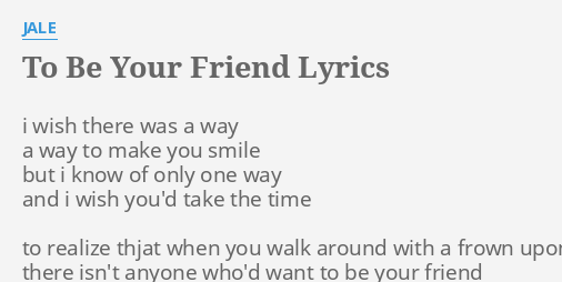 to-be-your-friend-lyrics-by-jale-i-wish-there-was