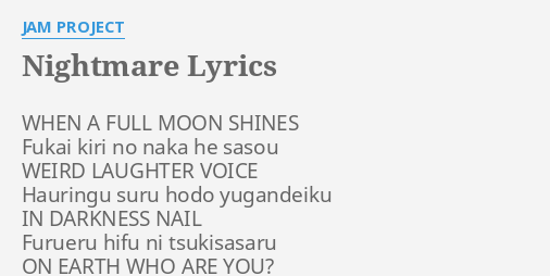 Nightmare Lyrics By Jam Project When A Full Moon