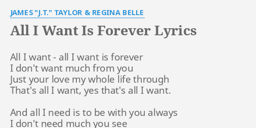 All I Want Is Forever Lyrics By James J T Taylor Regina Belle All I Want