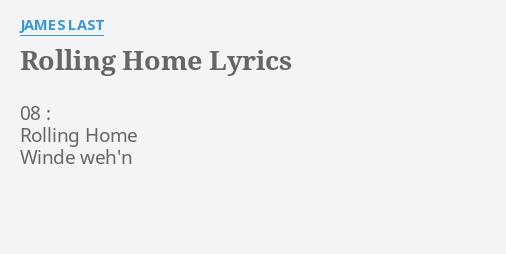 Rolling Home Lyrics By James Last 08 Rolling Home