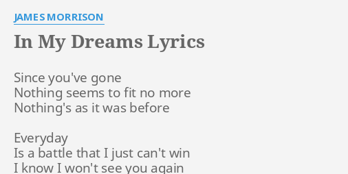 In My Dreams Lyrics By James Morrison Since You Ve Gone Nothing