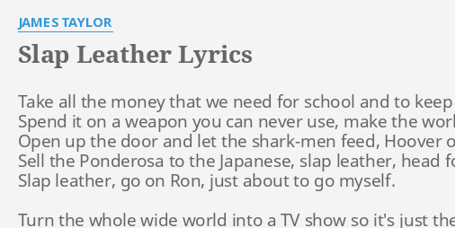 slap-leather-lyrics-by-james-taylor-take-all-the-money