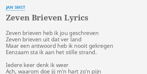 ZEVEN BRIEVEN LYRICS By JAN SMIT Zeven Brieven Heb Ik