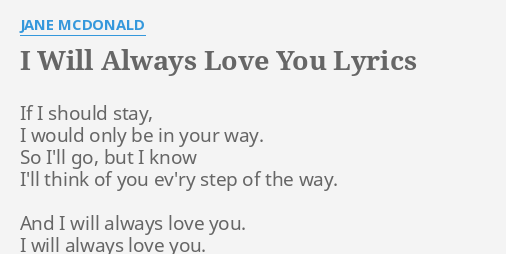 I Will Always Love You Lyrics By Jane Mcdonald If I Should Stay