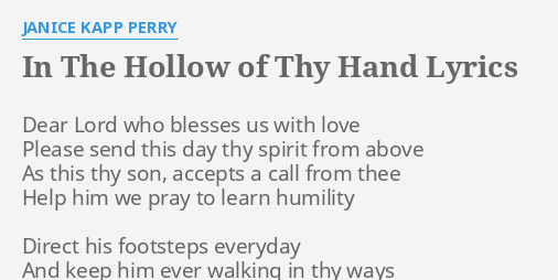In The Hollow Of Thy Hand Lyrics By Janice Kapp Perry Dear Lord Who Blesses