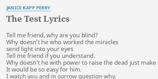 The Test Lyrics By Janice Kapp Perry Tell Me Friend Why
