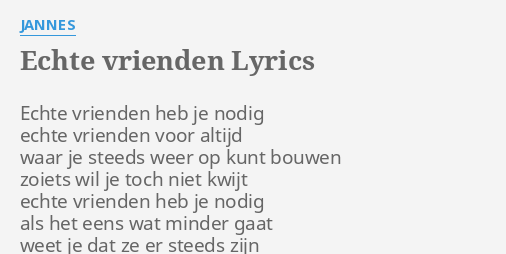 ECHTE VRIENDEN LYRICS By JANNES Echte Vrienden Heb Je