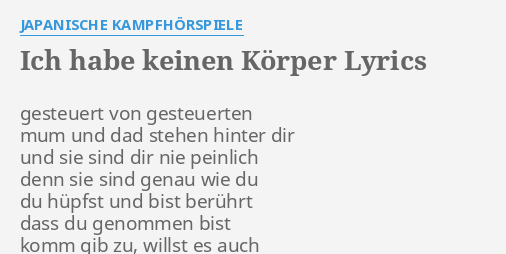 "ICH HABE KEINEN KÖRPER" LYRICS by JAPANISCHE