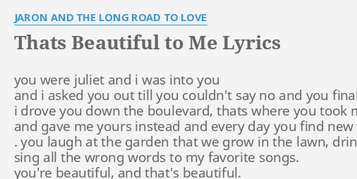 "THATS BEAUTIFUL TO ME" LYRICS by JARON AND THE LONG ROAD