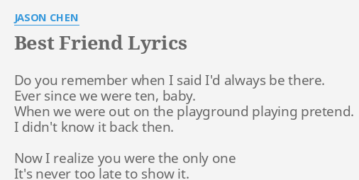 Best Friend Lyrics By Jason Chen Do You Remember When